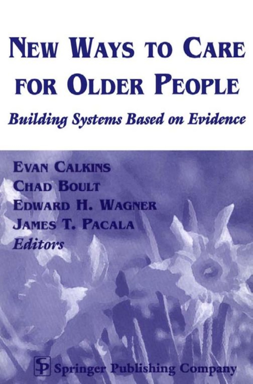 New Ways to Care for Older People Building Systems Based on Evidence 1st Edition â€“ PDF/EPUB Version Downloadable