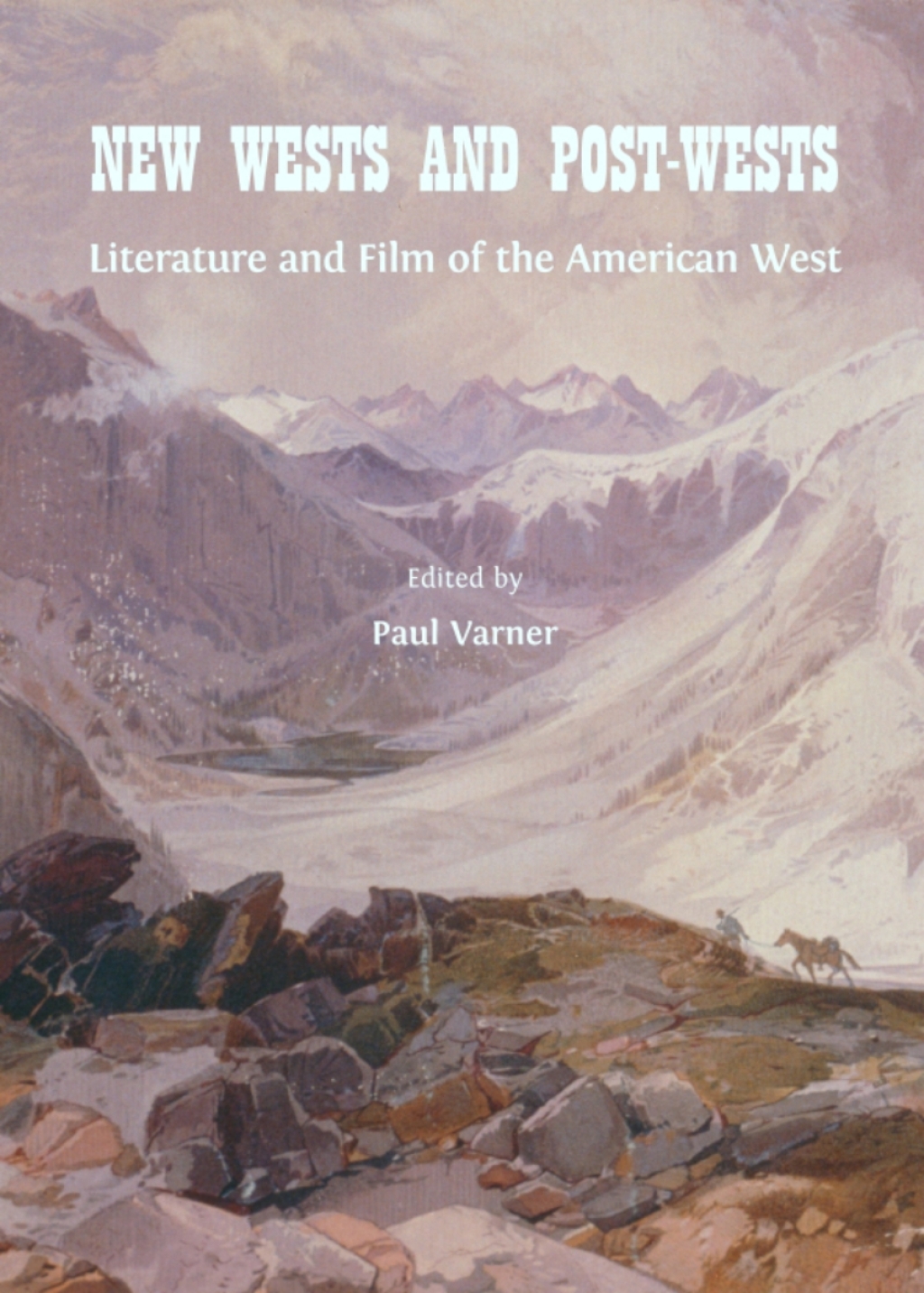 New Wests and Post-Wests Literature and Film of the American West 1st Edition â€“ PDF/EPUB Version Downloadable