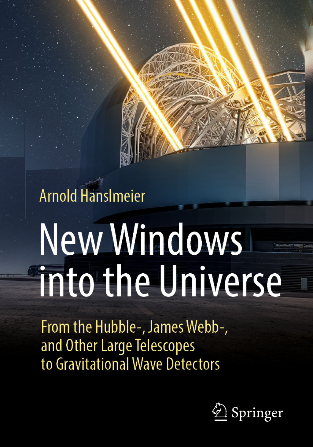 New Windows into the Universe From the Hubble-, James Webb-, and Other Large Telescopes to Gravitational Wave Detectors  â€“ PDF/EPUB Version Downloadable