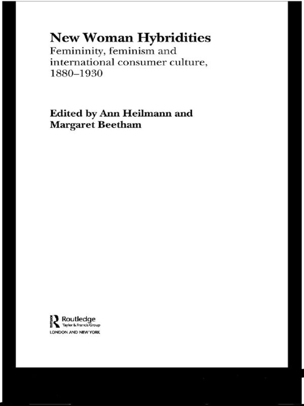 New Woman Hybridities Femininity, Feminism, and International Consumer Culture, 1880â€“1930 1st Edition â€“ PDF/EPUB Version Downloadable