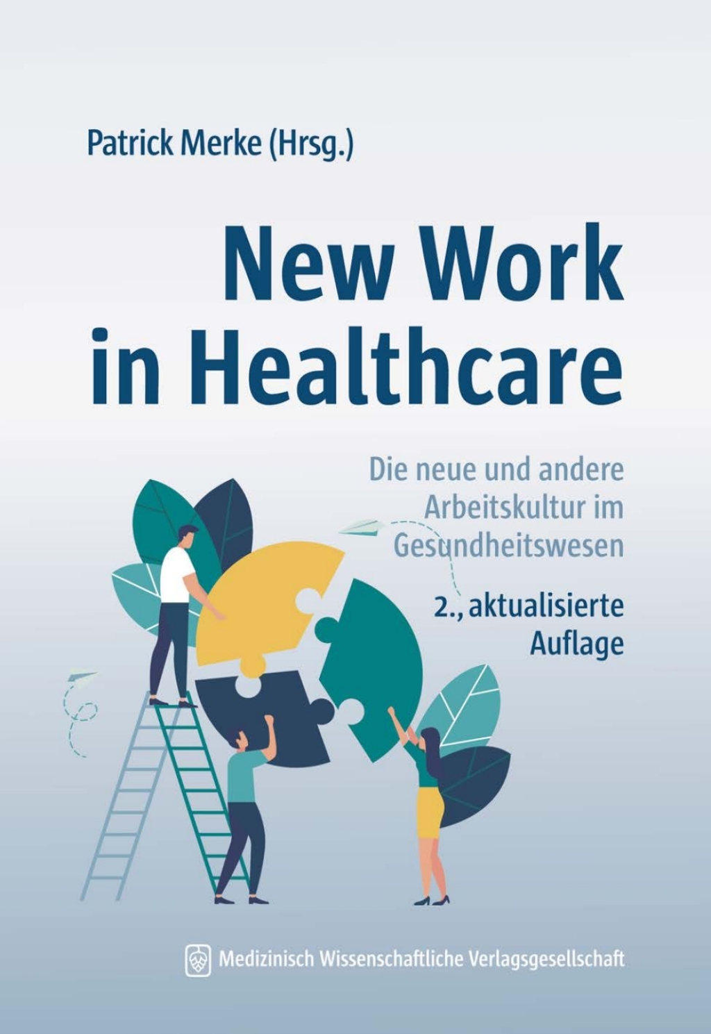New Work in Healthcare Die neue und andere Arbeitskultur im Gesundheitswesen 2nd Edition â€“ PDF/EPUB Version Downloadable