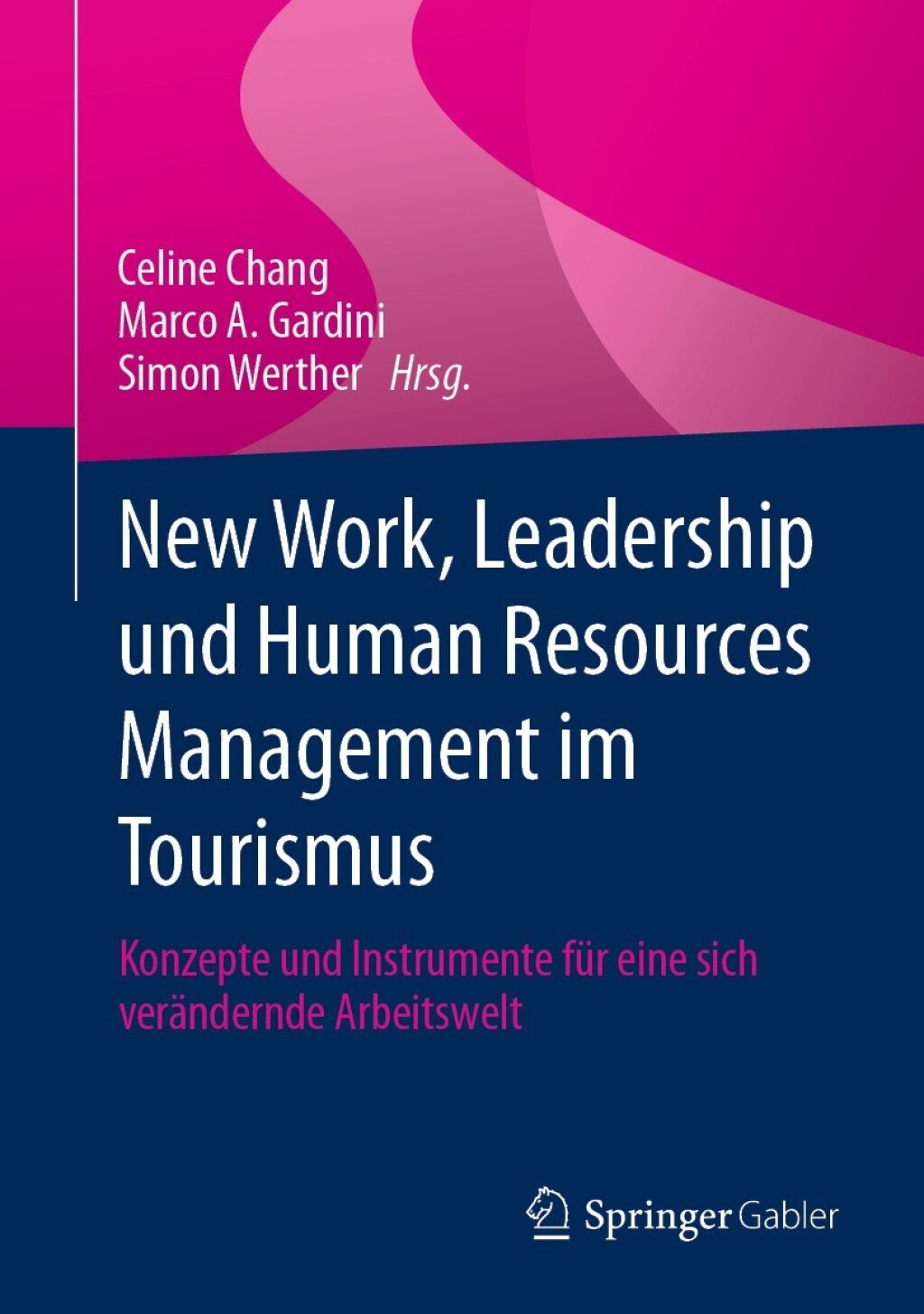 New Work, Leadership und Human Resources Management im Tourismus Konzepte und Instrumente fÃ¼r eine sich verÃ¤ndernde Arbeitswelt  â€“ PDF/EPUB Version Downloadable