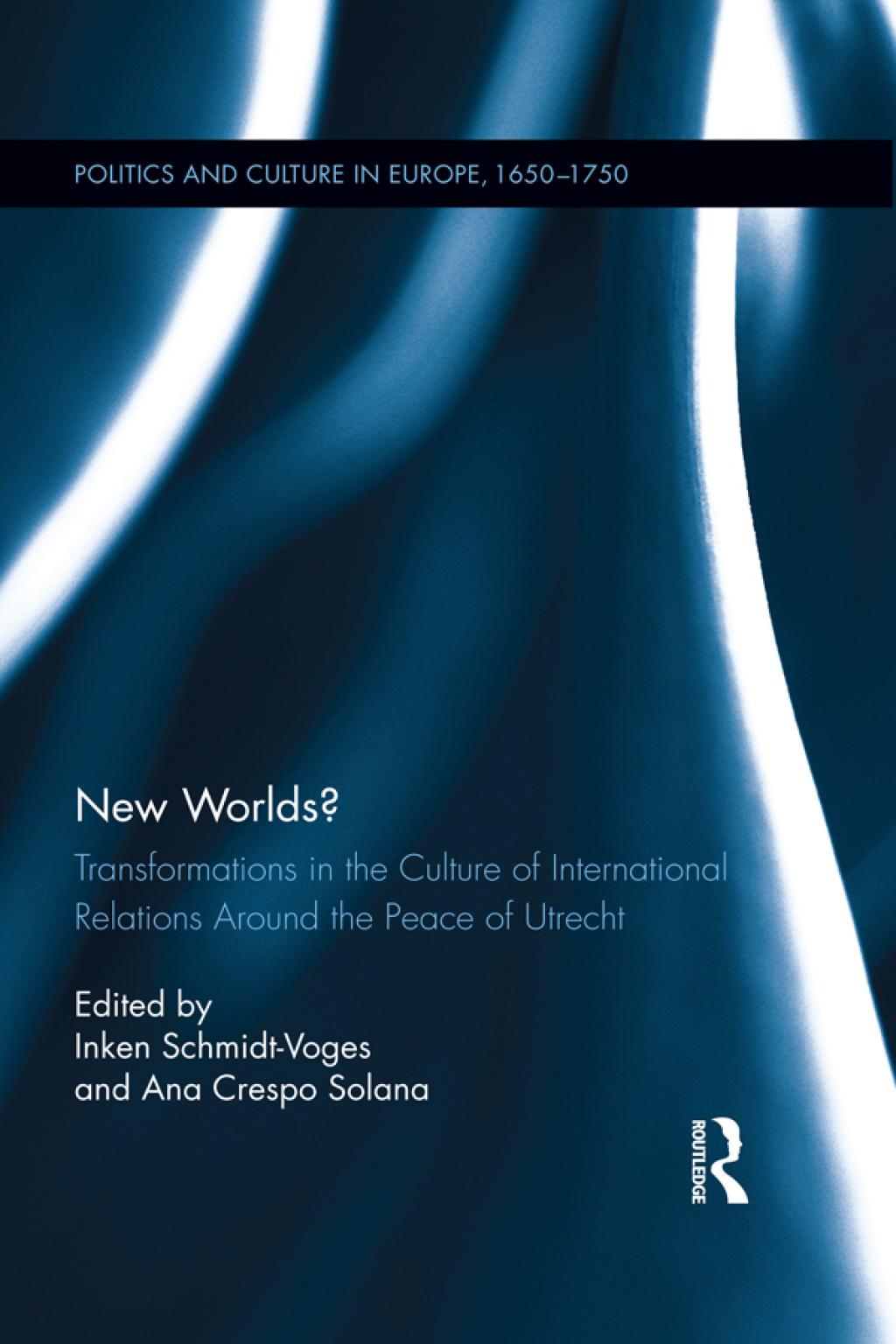 New Worlds? Transformations in the Culture of International Relations Around the Peace of Utrecht 1st Edition â€“ PDF/EPUB Version Downloadable