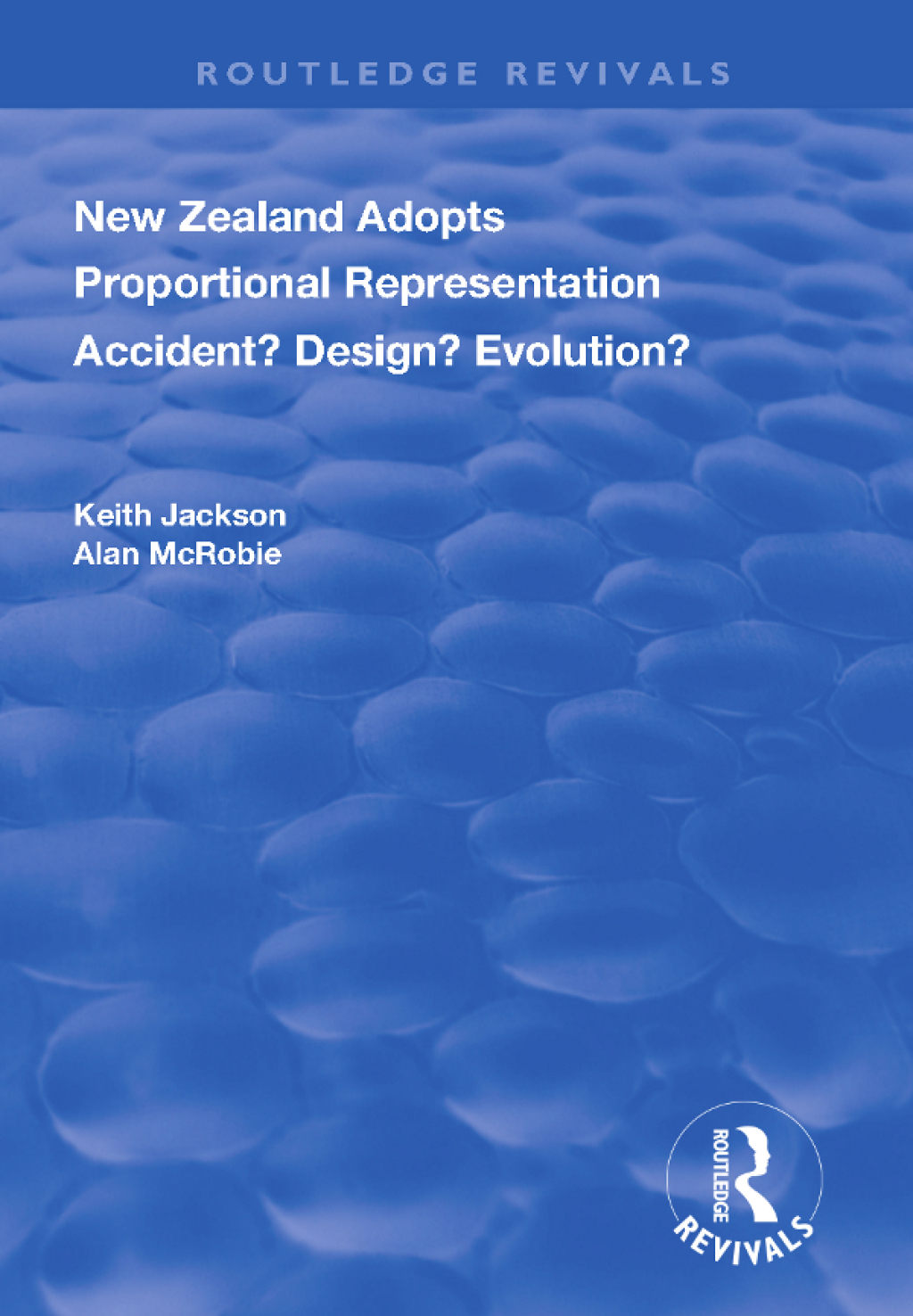 New Zealand Adopts Proportional Representation Accident? Design? Evolution? 1st Edition â€“ PDF/EPUB Version Downloadable