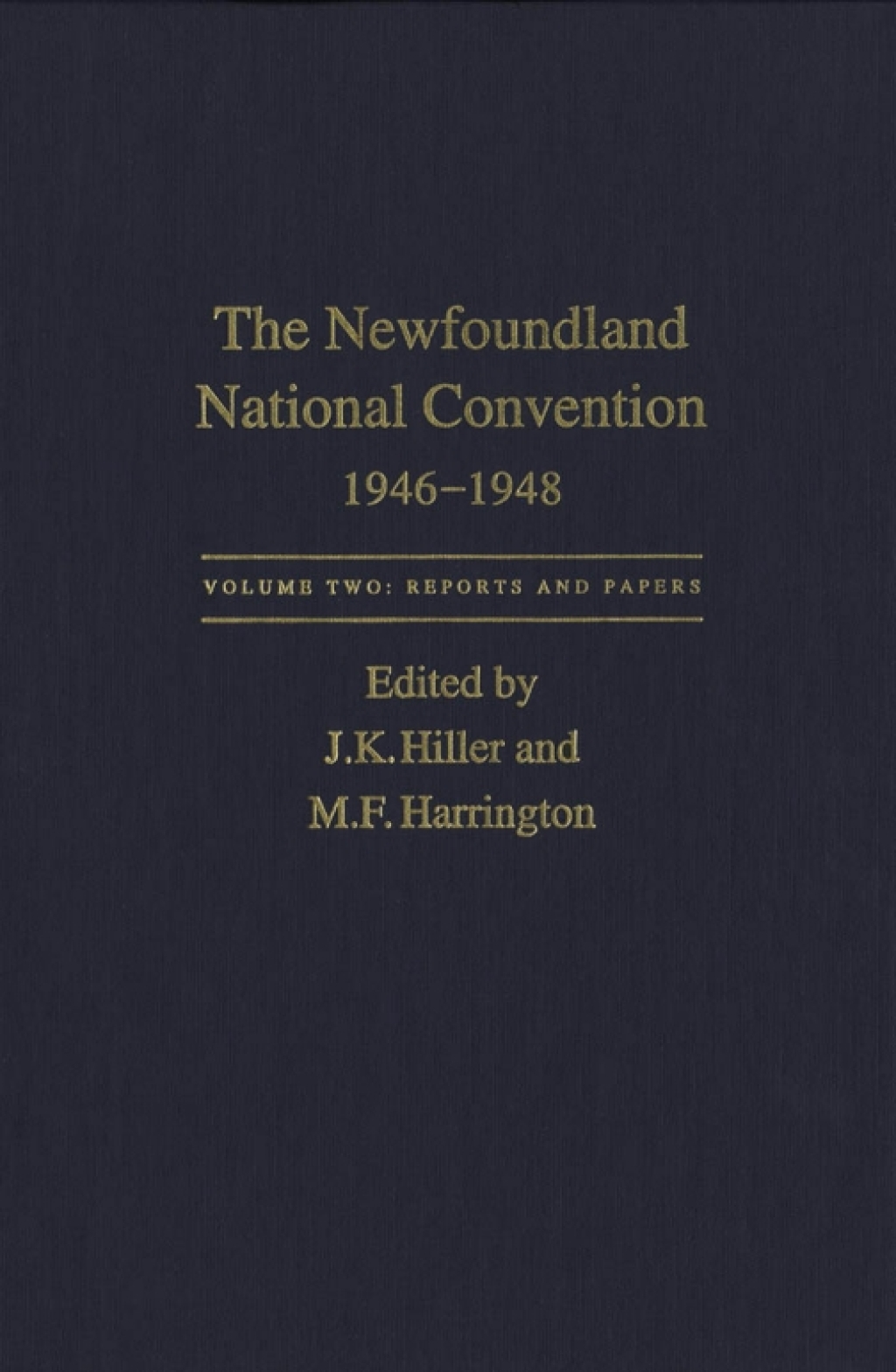 Newfoundland National Convention, 1946-1948 Volume 1: Debates. Volume 2: Reports and Papers.  â€“ PDF/EPUB Version Downloadable
