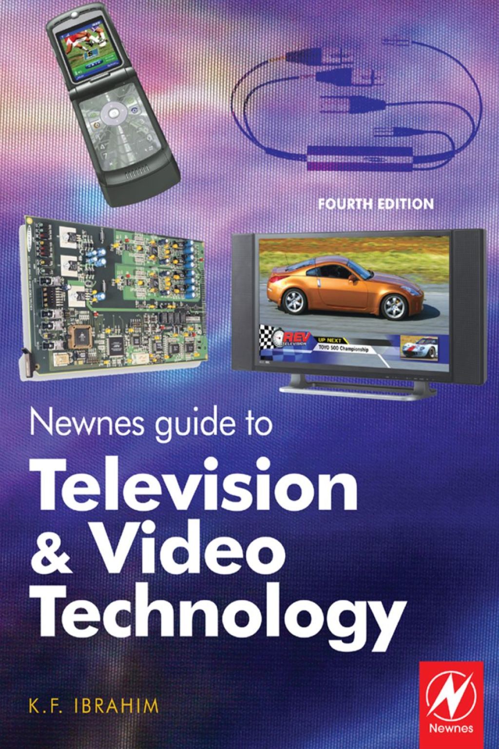 Newnes Guide to Television and Video Technology: The Guide for the Digital Age - from HDTV, DVD and flat-screen technologies to Multimedia Broadcasting, Mobile TV and Blu Ray 4th Edition â€“ PDF/EPUB Version Downloadable
