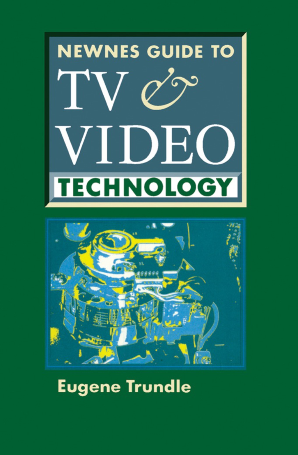 Newnes Guide to TV and Video Technology  â€“ PDF/EPUB Version Downloadable