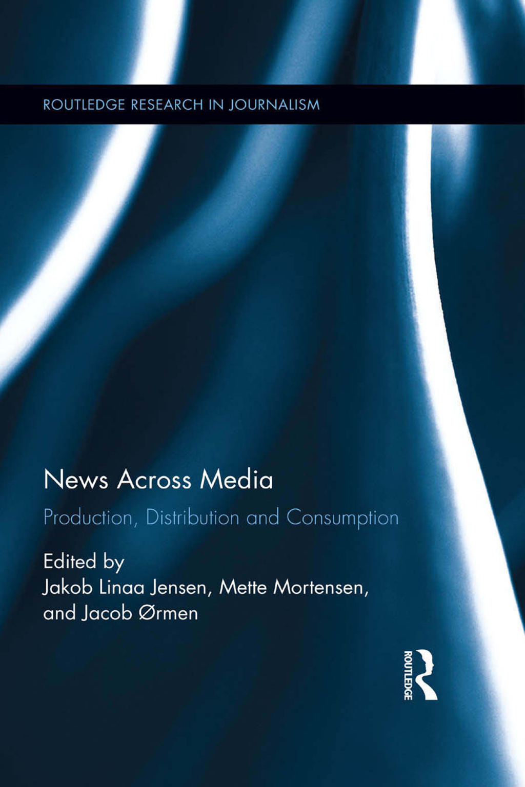 News Across Media Production, Distribution and Consumption 1st Edition â€“ PDF/EPUB Version Downloadable