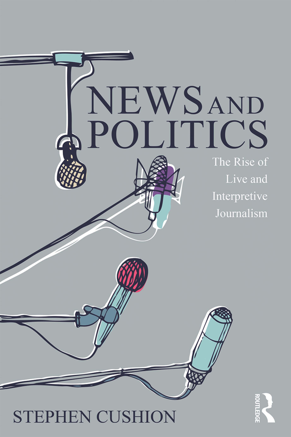 News and Politics The Rise of Live and Interpretive Journalism 1st Edition â€“ PDF/EPUB Version Downloadable
