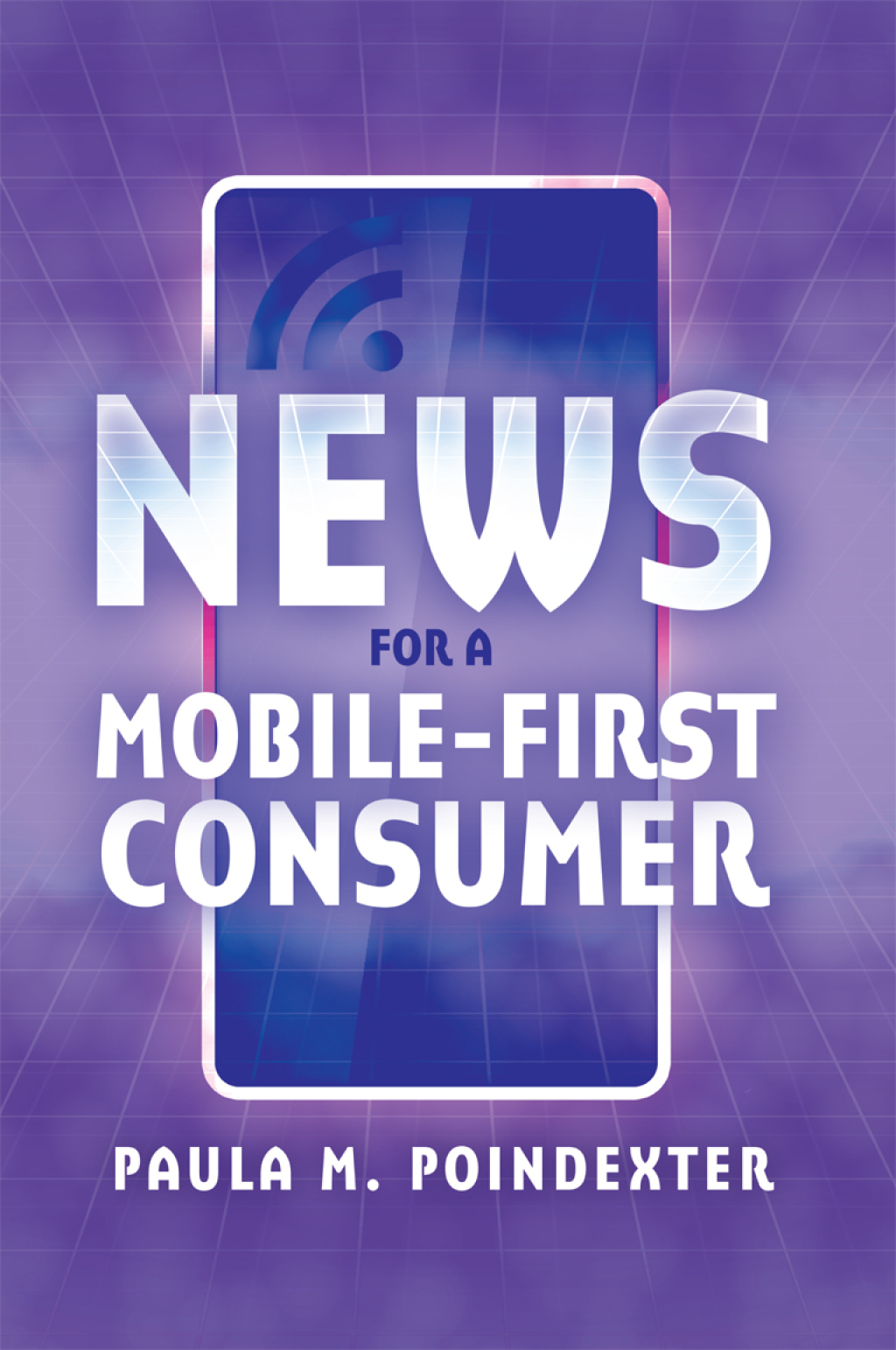 News for a Mobile-First Consumer 1st Edition â€“ PDF/EPUB Version Downloadable