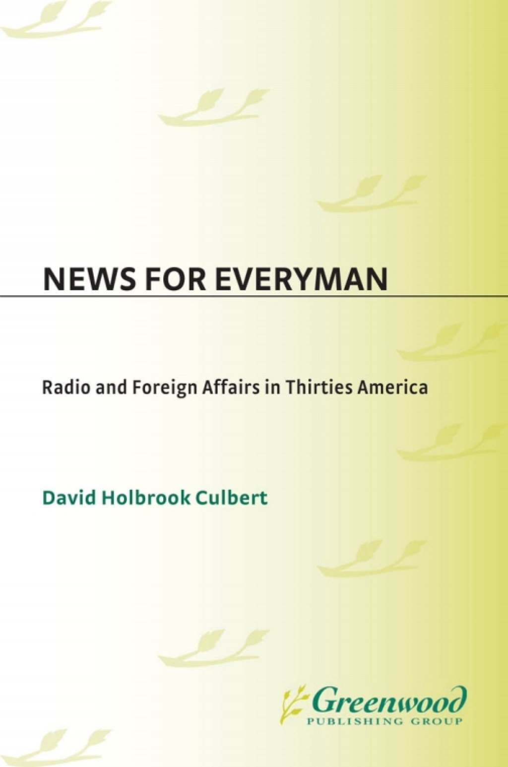 News for Everyman Radio and Foreign Affairs in Thirties America 1st Edition â€“ PDF/EPUB Version Downloadable