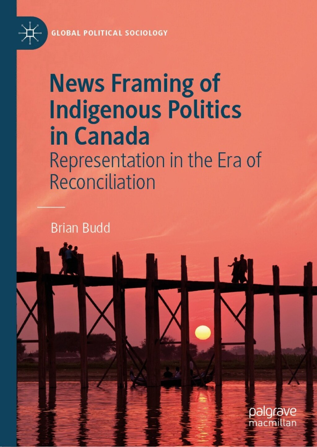 News Framing of Indigenous Politics in Canada Representation in the Era of Reconciliation  â€“ PDF/EPUB Version Downloadable