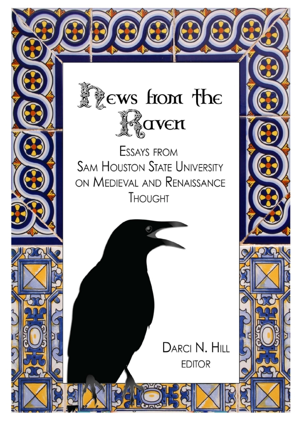 News from the Raven Essays from Sam Houston State University on Medieval and Renaissance Thought 1st Edition â€“ PDF/EPUB Version Downloadable