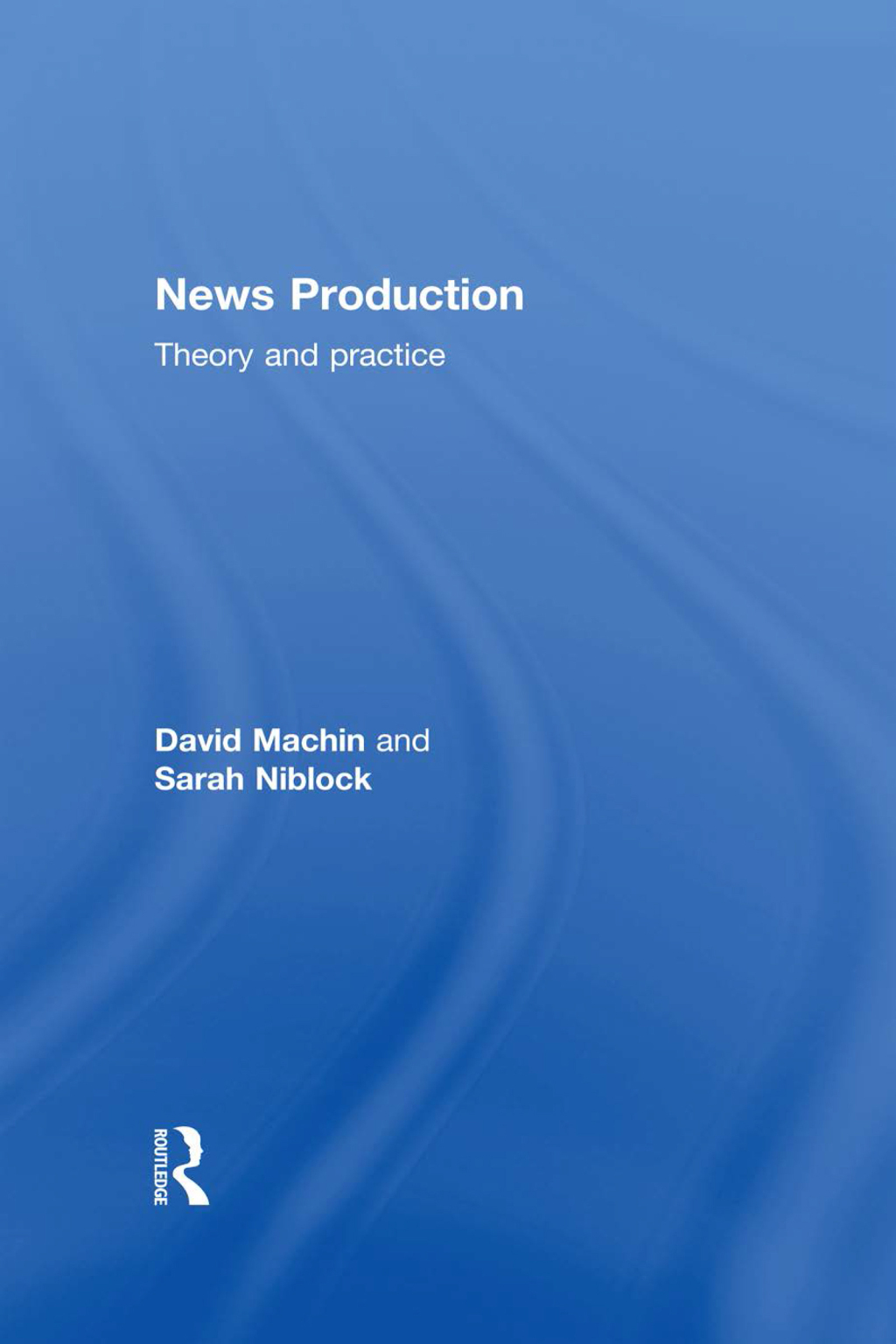 News Production Theory and Practice 1st Edition â€“ PDF/EPUB Version Downloadable