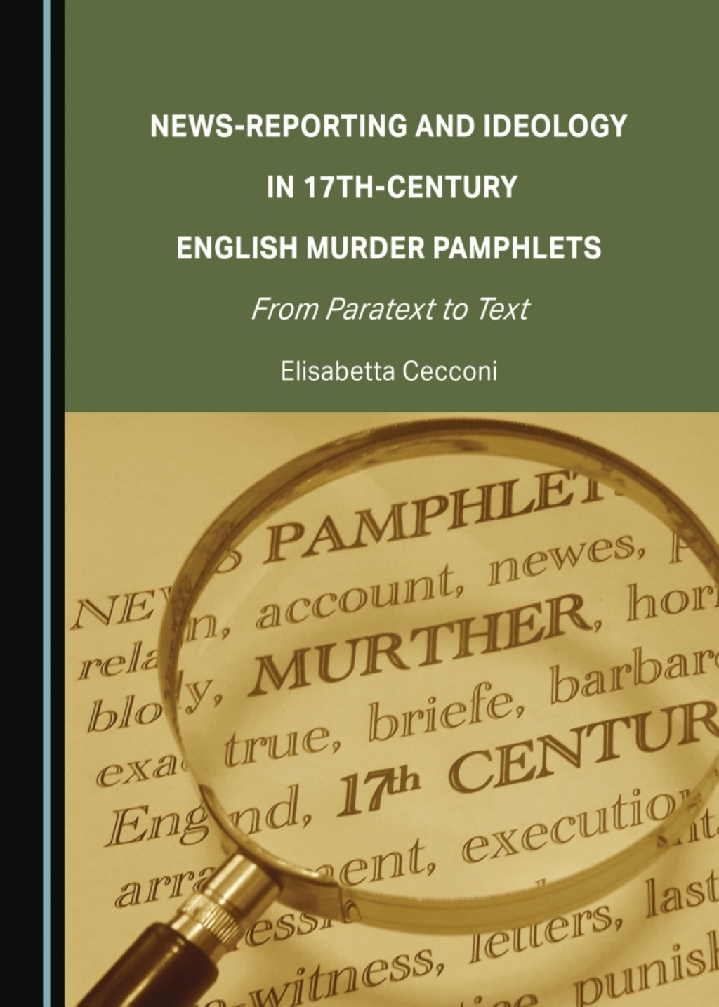 News-Reporting and Ideology in 17th-Century English Murder Pamphlets From Paratext to Text 1st Edition â€“ PDF/EPUB Version Downloadable