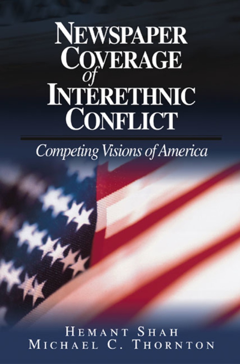 Newspaper Coverage of Interethnic Conflict Competing Visions of America 1st Edition â€“ PDF/EPUB Version Downloadable