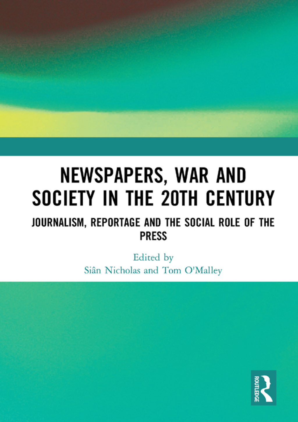 Newspapers, War and Society in the 20th Century Journalism, Reportage and the Social Role of the Press 1st Edition â€“ PDF/EPUB Version Downloadable