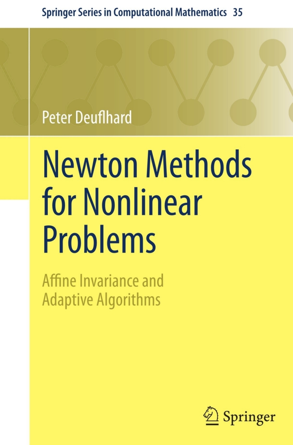 Newton Methods for Nonlinear Problems Affine Invariance and Adaptive Algorithms  â€“ PDF/EPUB Version Downloadable