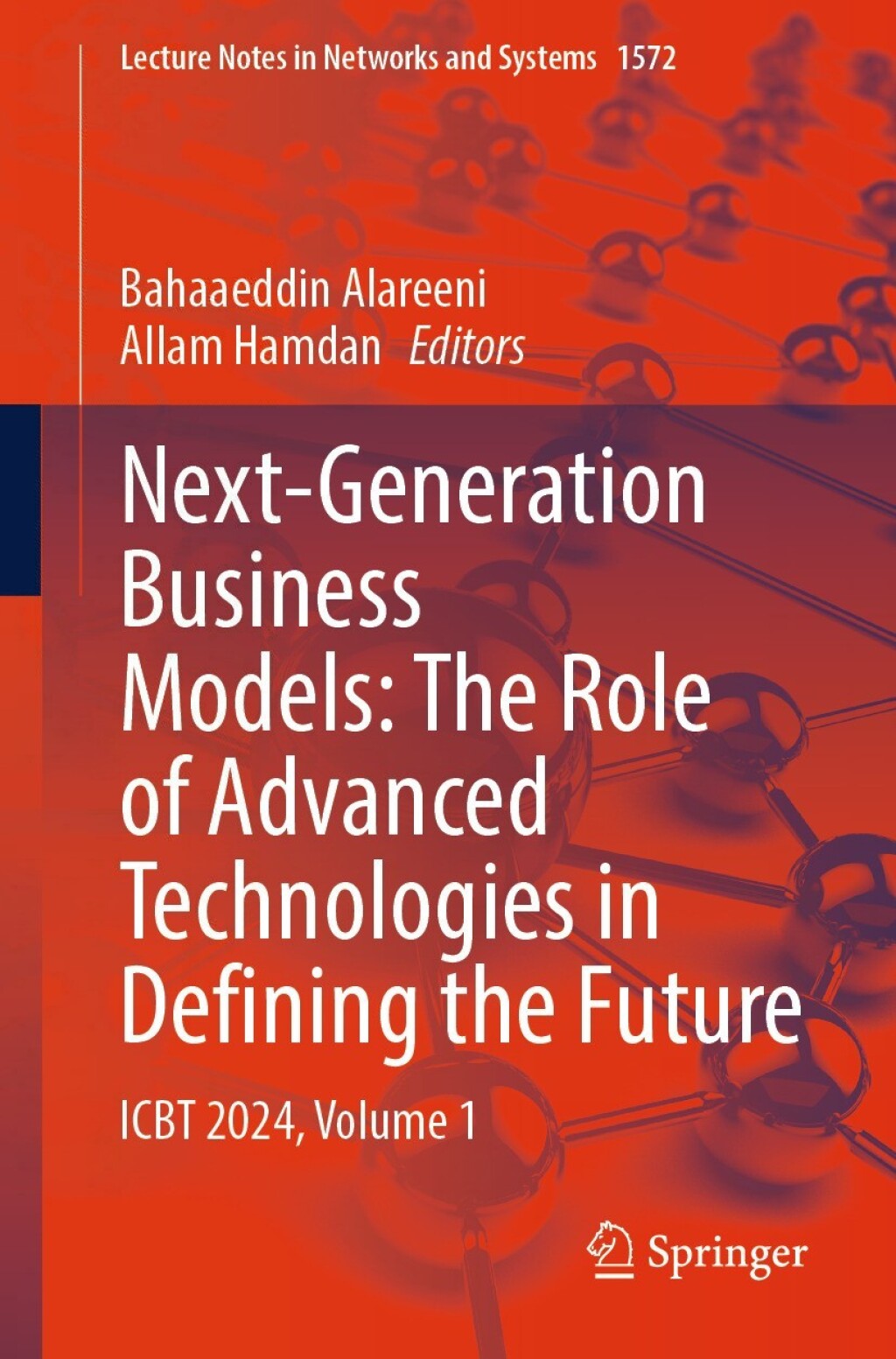 Next-Generation Business Models: The Role of Advanced Technologies in Defining the Future ICBT 2024, Volume 1  â€“ PDF/EPUB Version Downloadable