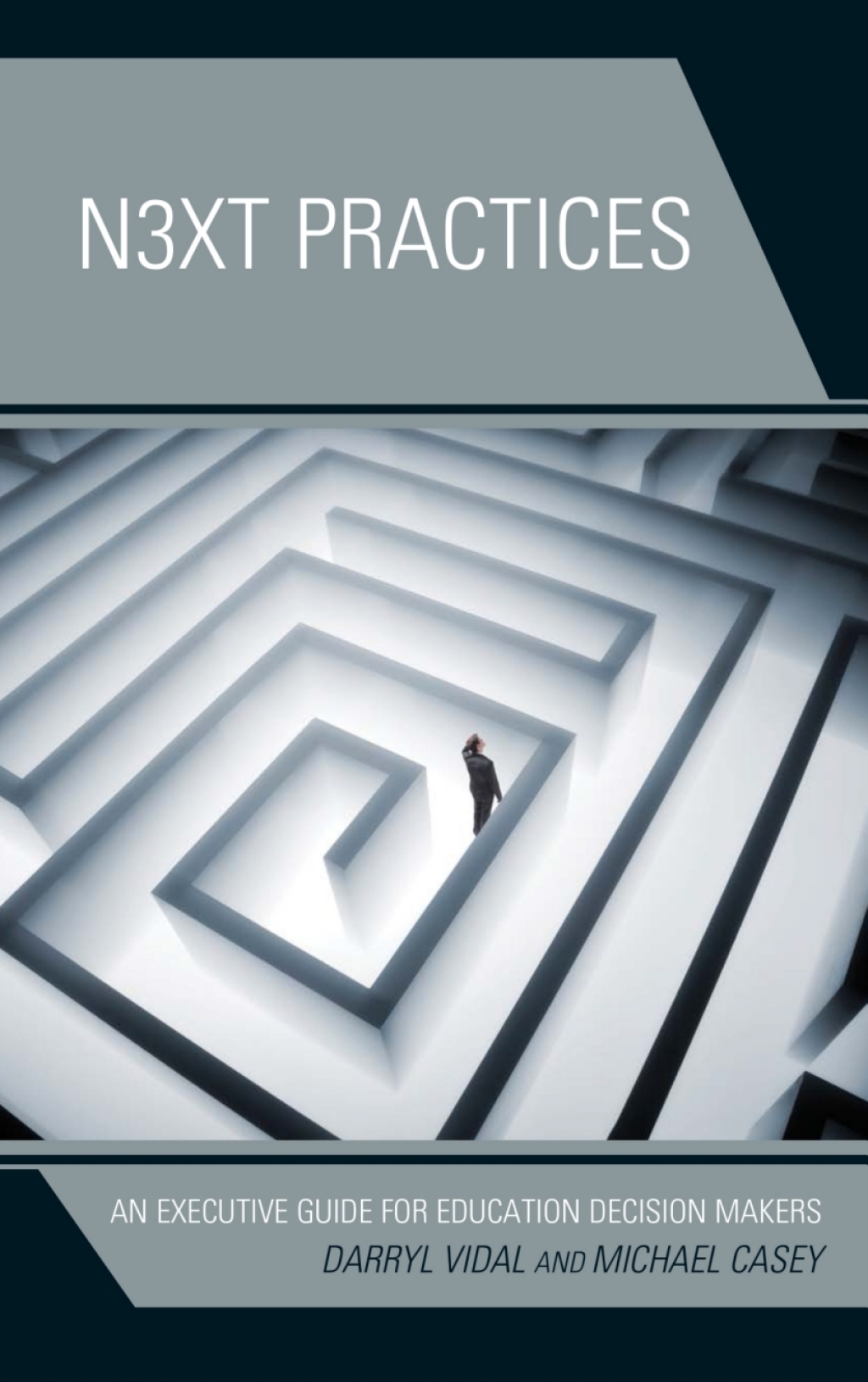 Next Practices An Executive Guide for Education Decision Makers - (PDF/EPUB Version)