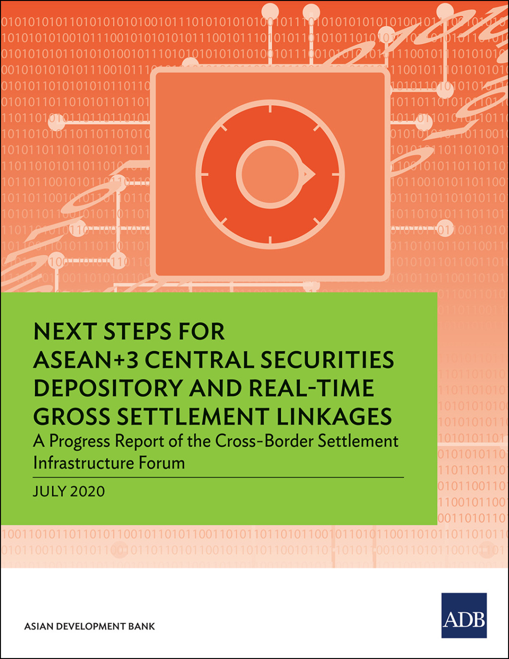 Next Steps for ASEAN 3 Central Securities Depository and Real-Time Gross Settlement Linkages A Progress Report of the Cross-Border Settlement Infrastructure Forum - (PDF/EPUB Version)