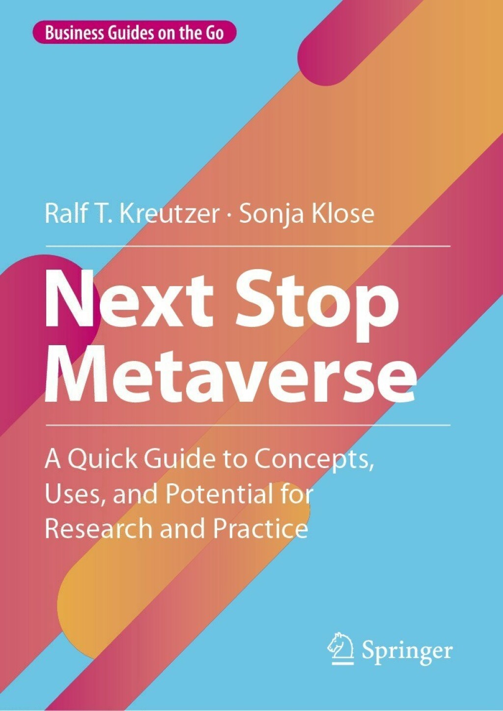 Next Stop Metaverse A Quick Guide to Concepts, Uses, and Potential for Research and Practice  â€“ PDF/EPUB Version Downloadable