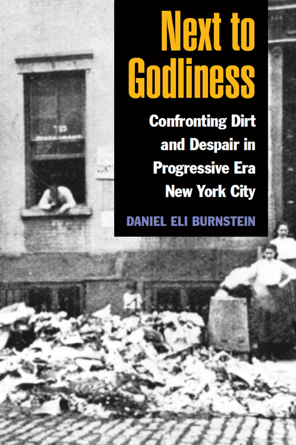 Next to Godliness Confronting Dirt and Despair in Progressive Era New York City - (PDF/EPUB Version)