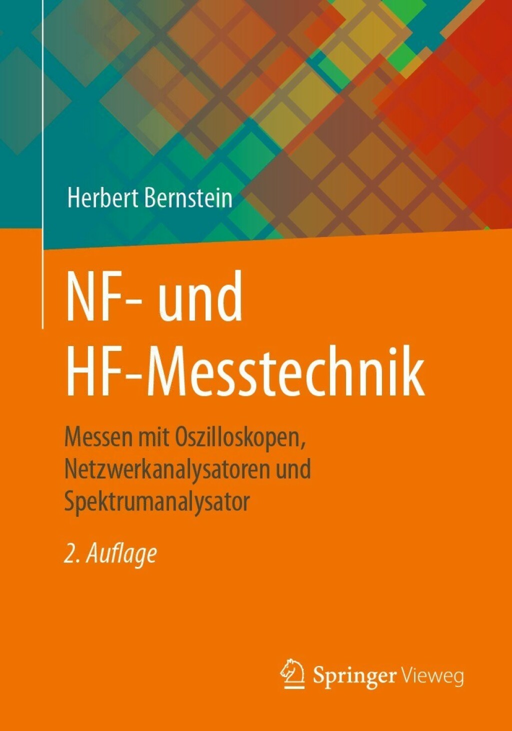 NF- und HF-Messtechnik Messen mit Oszilloskopen, Netzwerkanalysatoren und Spektrumanalysator 2nd Edition â€“ PDF/EPUB Version Downloadable