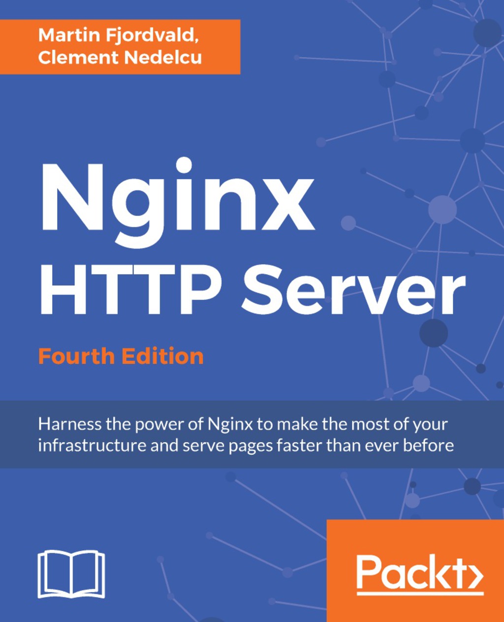 Nginx HTTP Server - Fourth Edition Harness the power of Nginx to make the most of your infrastructure and serve pages faster than ever before 4th Edition â€“ PDF/EPUB Version Downloadable