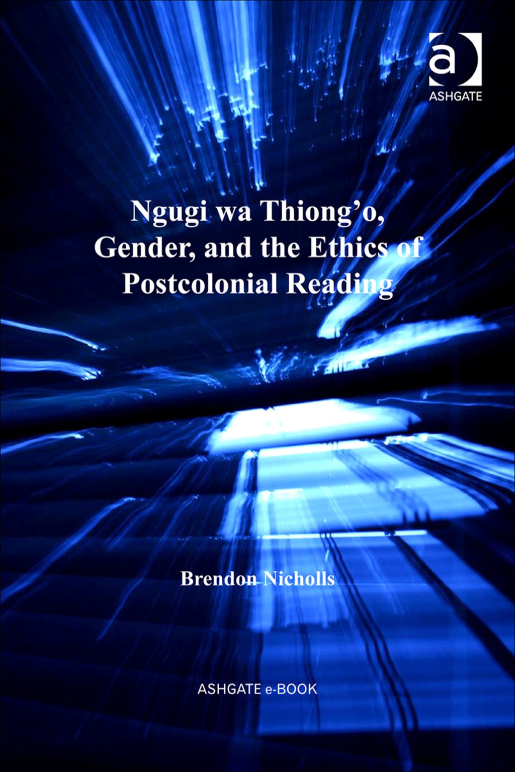 Ngugi wa Thiongâ€™o, Gender, and the Ethics of Postcolonial Reading  â€“ PDF/EPUB Version Downloadable