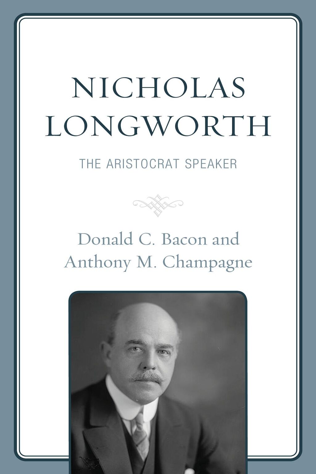 Nicholas Longworth The Aristocrat Speaker 1st Edition â€“ PDF/EPUB Version Downloadable