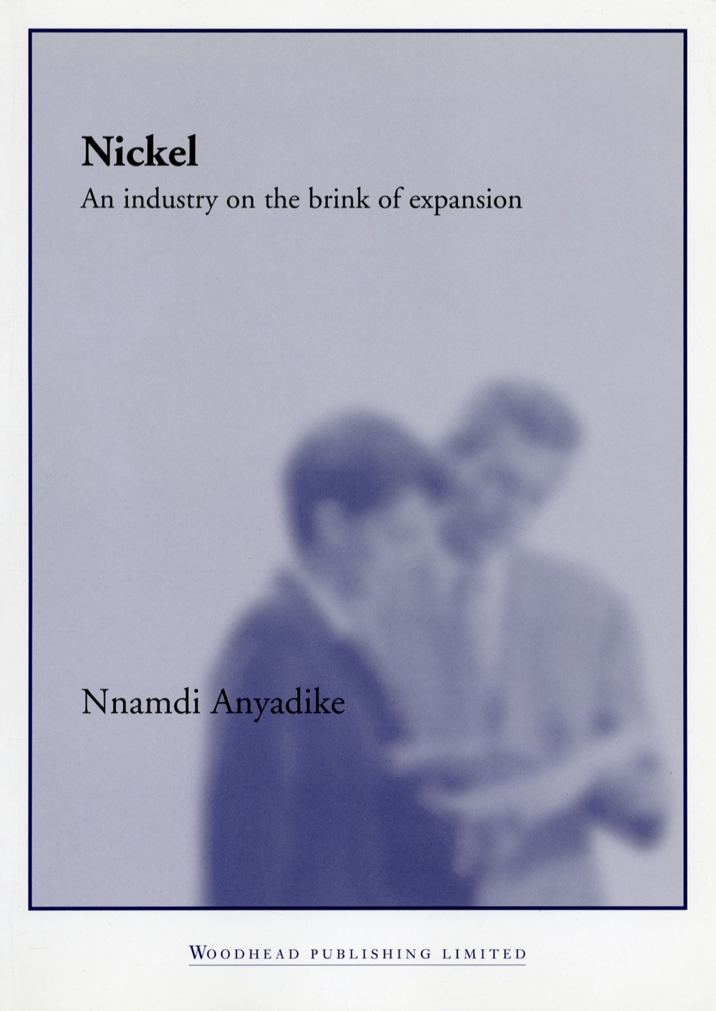 Nickel: An Industry On the Brink of Expansion  â€“ PDF/EPUB Version Downloadable