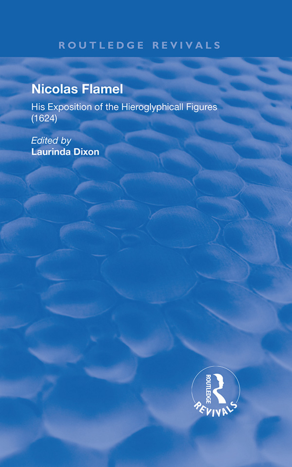 Nicolas Flamel His Exposition of the Hieroglyphicall Figures (1624) 1st Edition â€“ PDF/EPUB Version Downloadable