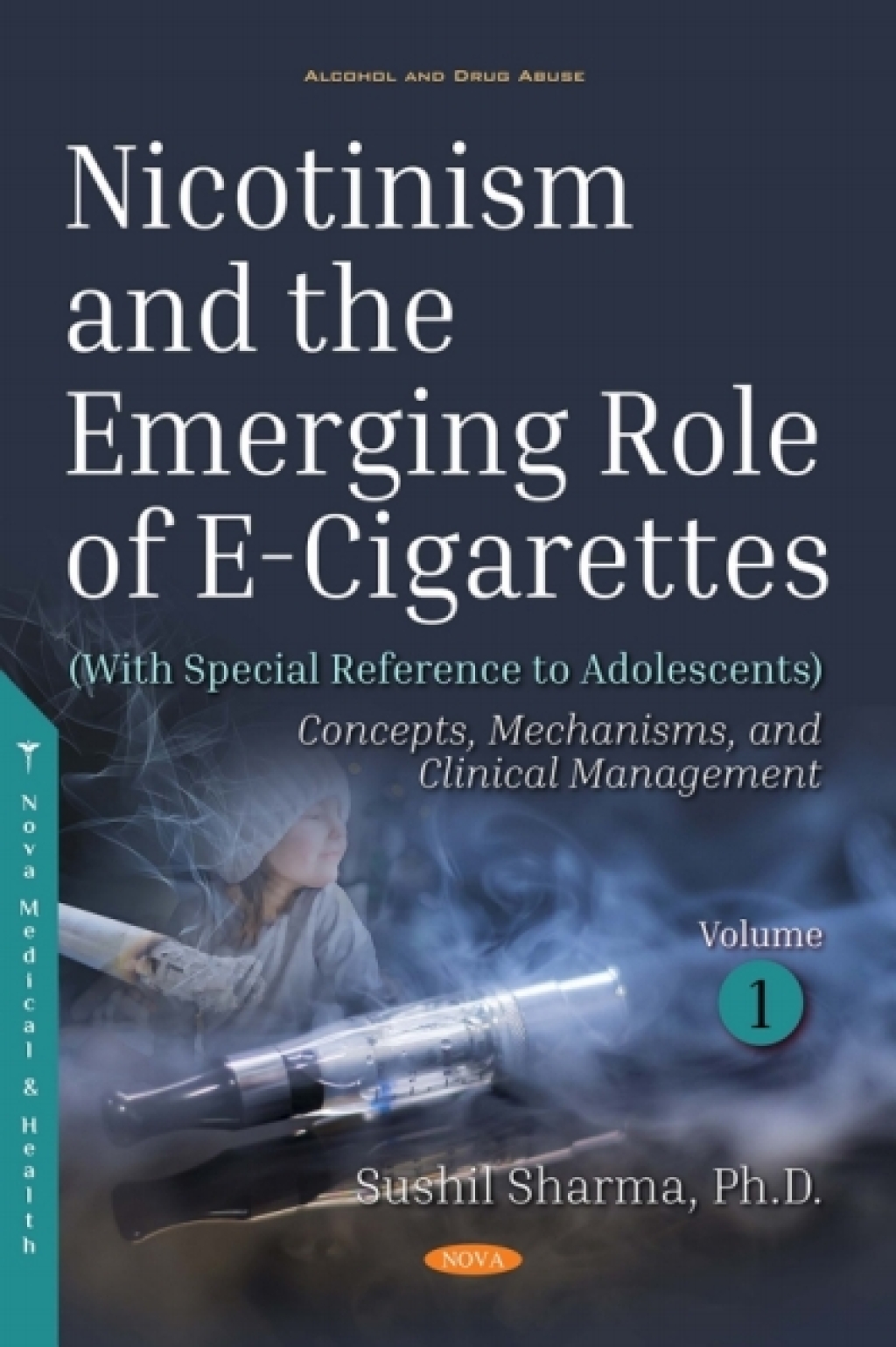 Nicotinism and the Emerging Role of E-Cigarettes (With Special Reference to Adolescents). Volume 1: Concepts, Mechanisms, and Clinical Management  â€“ PDF/EPUB Version Downloadable