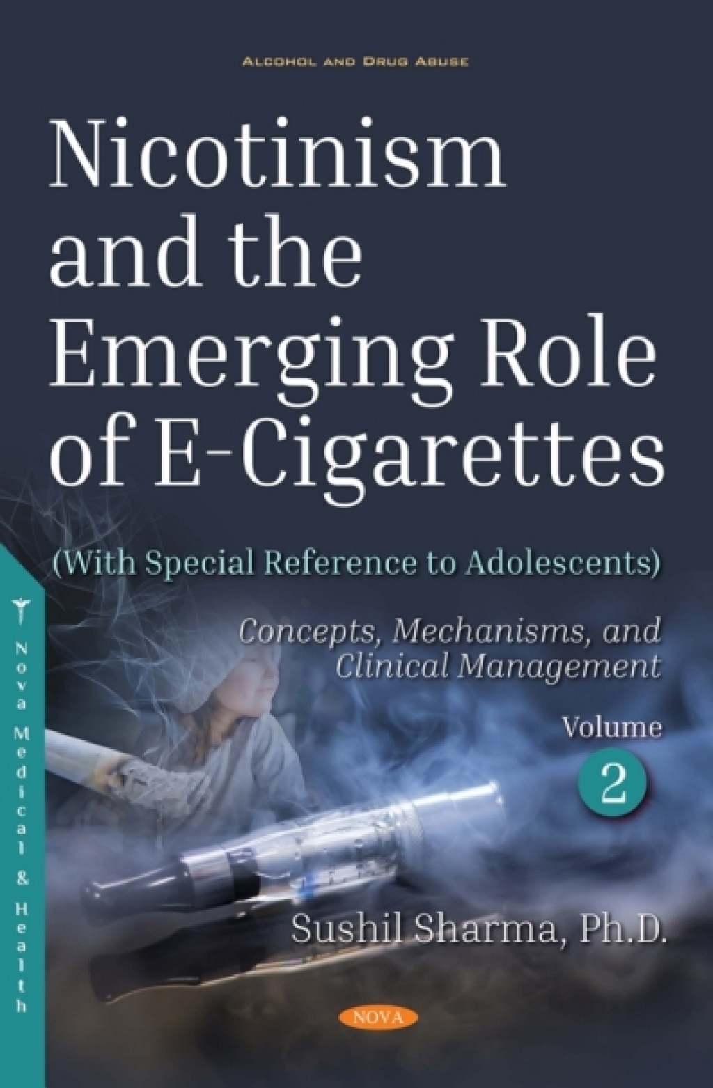 Nicotinism and the Emerging Role of E-Cigarettes (With Special Reference to Adolescents). Volume 2: Concepts, Mechanisms, and Clinical Management  â€“ PDF/EPUB Version Downloadable