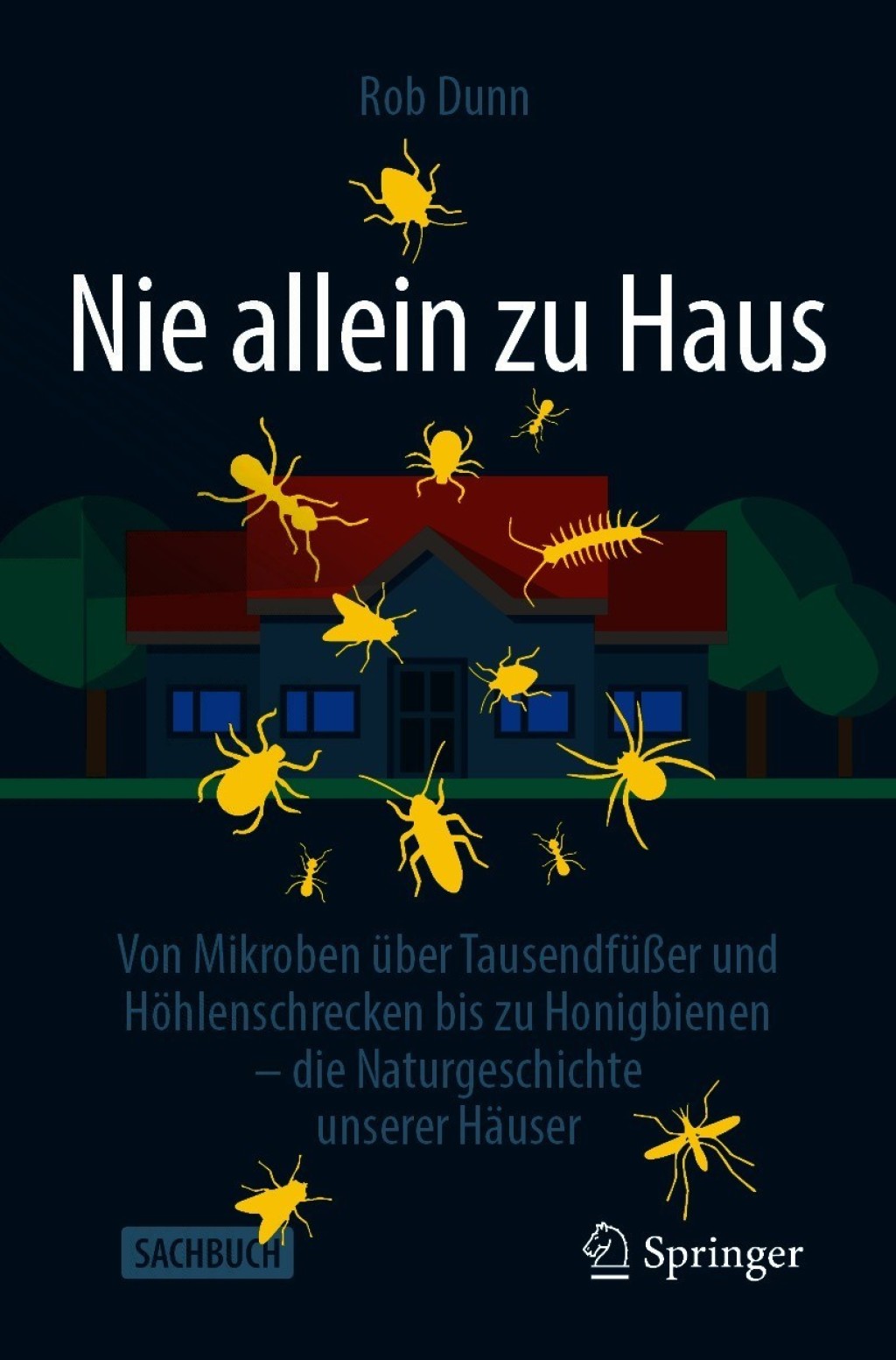 Nie allein zu Haus Von Mikroben Ã¼ber TausendfÃ¼ÃŸer und HÃ¶hlenschrecken bis zu Honigbienen â€“ die Naturgeschichte unserer HÃ¤user - (PDF/EPUB Version)