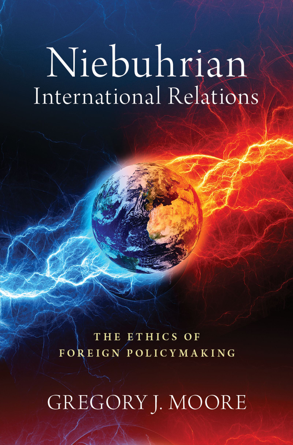 Niebuhrian International Relations The Ethics of Foreign Policymaking  â€“ PDF/EPUB Version Downloadable