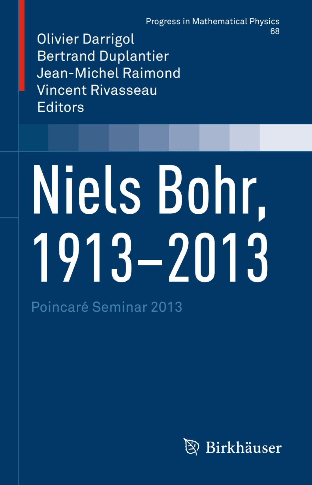 Niels Bohr, 1913-2013 PoincarÃ© Seminar 2013  â€“ PDF/EPUB Version Downloadable