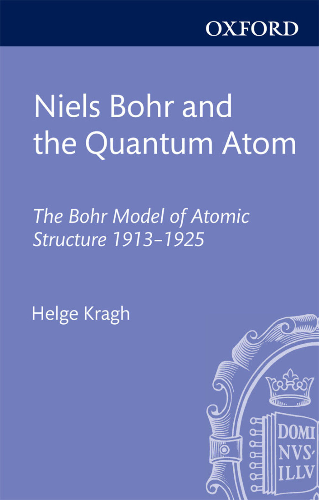 Niels Bohr and the Quantum Atom The Bohr Model of Atomic Structure 1913-1925  â€“ PDF/EPUB Version Downloadable