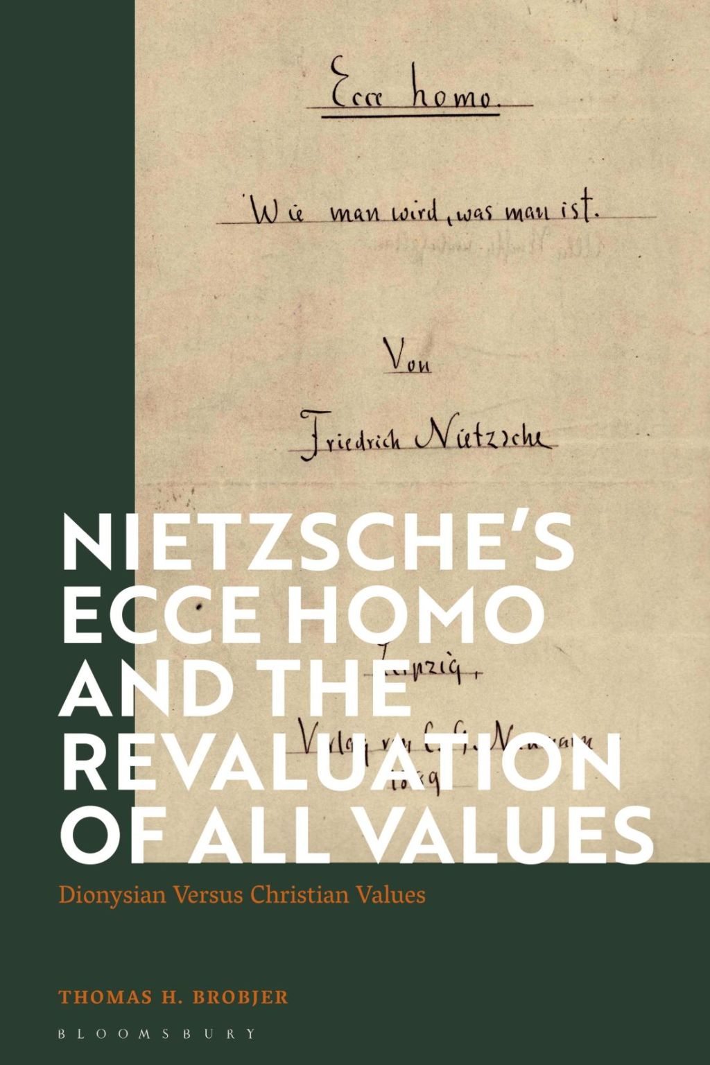 Nietzscheâ€™s 'Ecce Homo' and the Revaluation of All Values Dionysian Versus Christian Values 1st Edition â€“ PDF/EPUB Version Downloadable