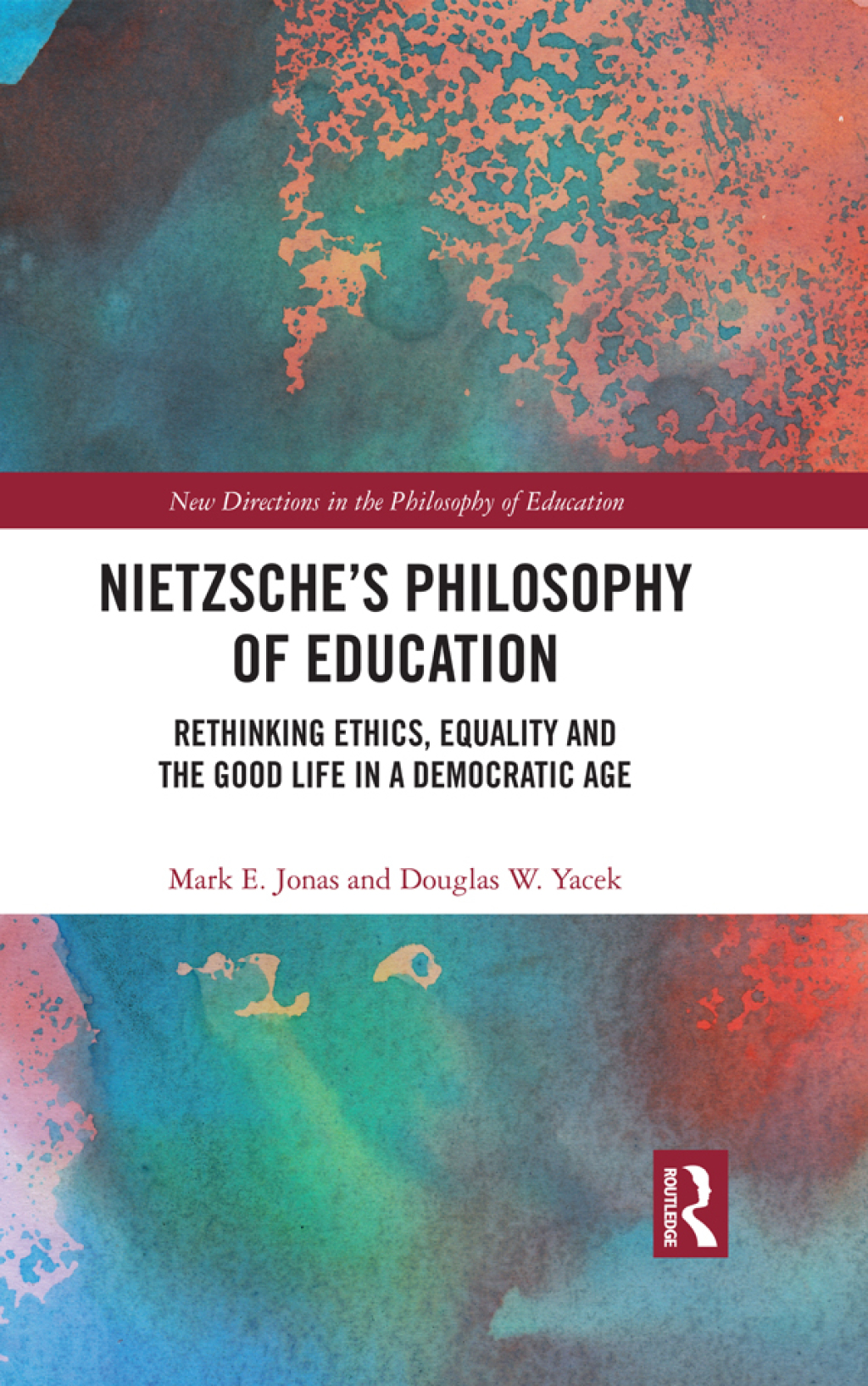 Nietzscheâ€™s Philosophy of Education Rethinking Ethics, Equality and the Good Life in a Democratic Age 1st Edition â€“ PDF/EPUB Version Downloadable