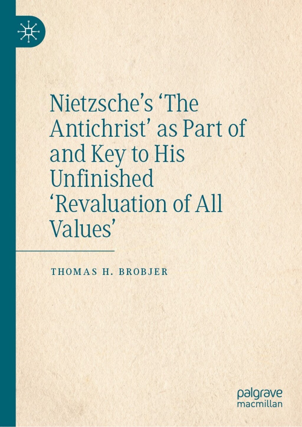 Nietzscheâ€™s 'The Antichrist' as Part of and Key to His Unfinished 'Revaluation of All Values'  â€“ PDF/EPUB Version Downloadable