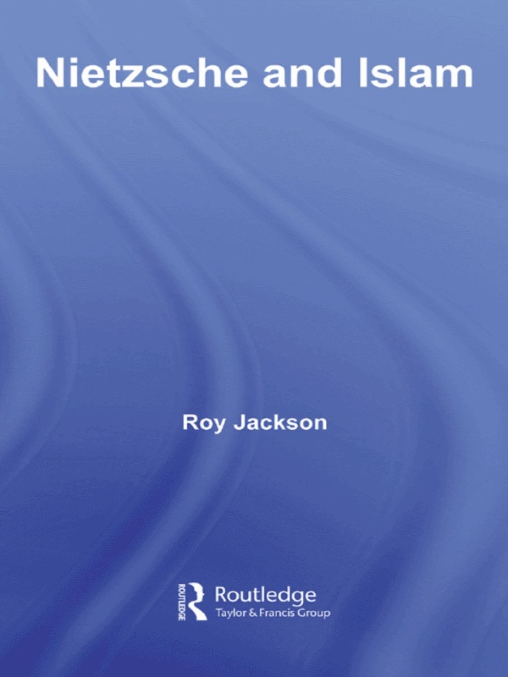 Nietzsche and Islam 1st Edition â€“ PDF/EPUB Version Downloadable