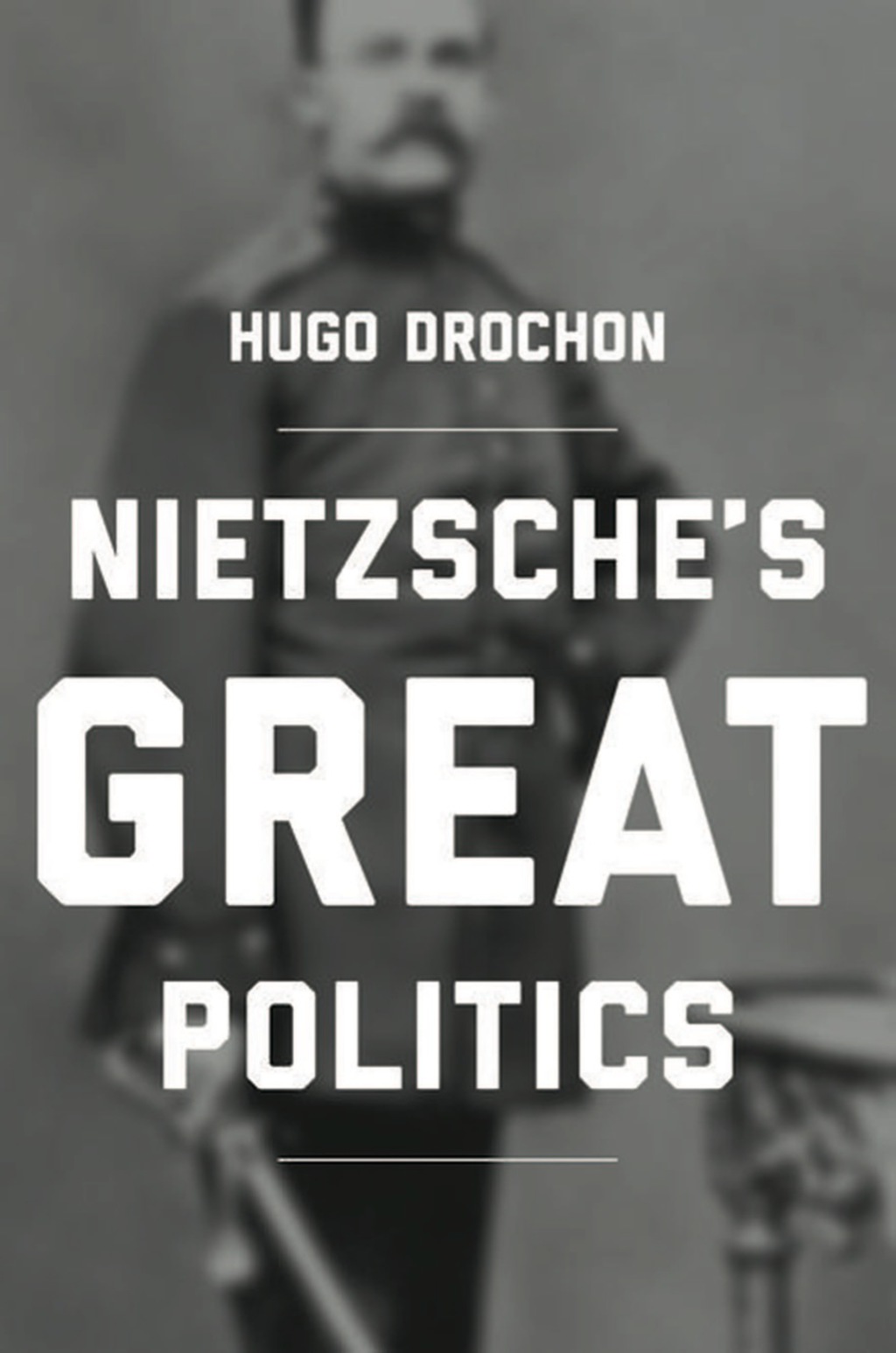 Nietzsche's Great Politics  â€“ PDF/EPUB Version Downloadable