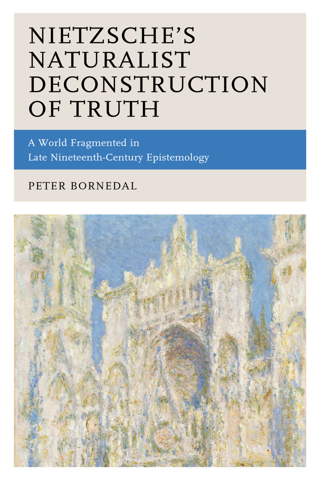 Nietzsche's Naturalist Deconstruction of Truth A World Fragmented in Late Nineteenth-Century Epistemology 1st Edition â€“ PDF/EPUB Version Downloadable