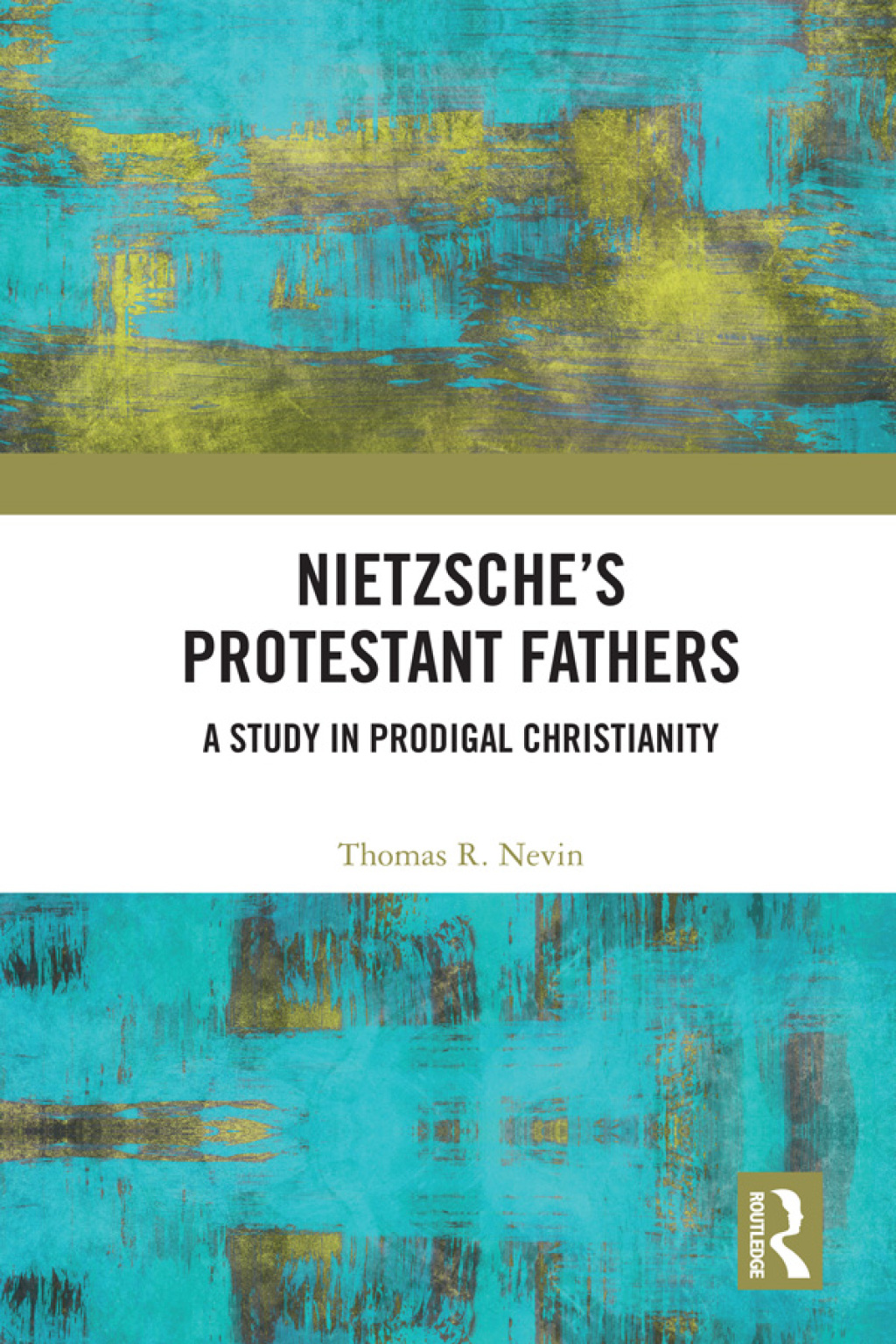 Nietzsche's Protestant Fathers A Study in Prodigal Christianity 1st Edition â€“ PDF/EPUB Version Downloadable