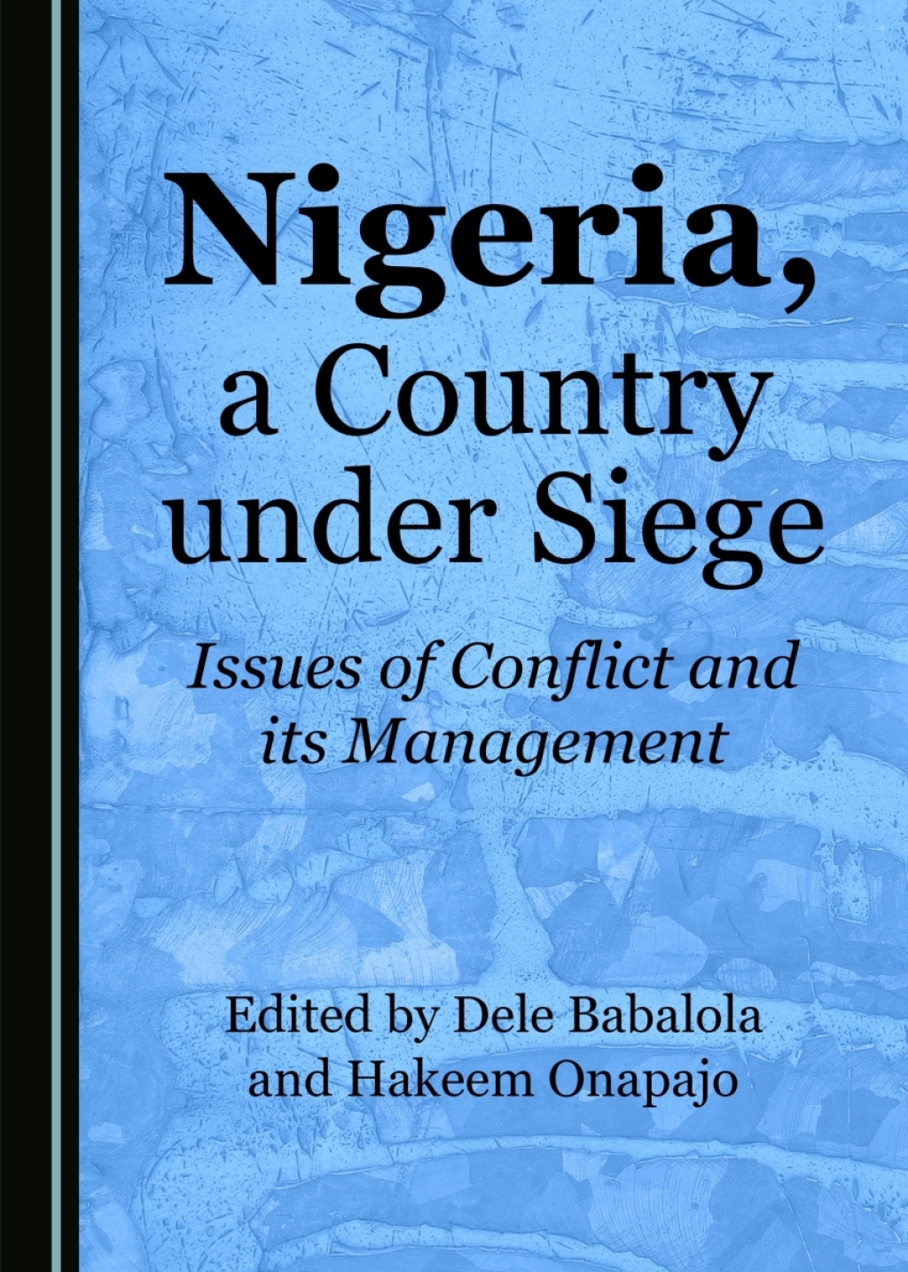 Nigeria, a Country under Siege Issues of Conflict and its Management 1st Edition â€“ PDF/EPUB Version Downloadable