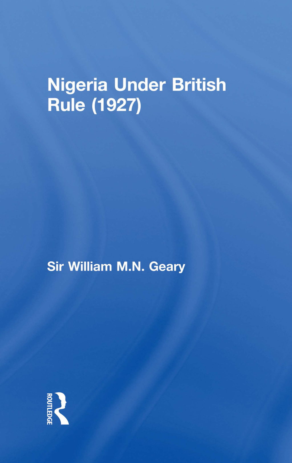 Nigeria Under British Rule (1927) 1st Edition â€“ PDF/EPUB Version Downloadable