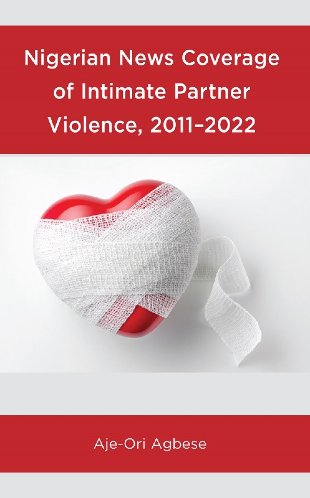 Nigerian News Coverage of Intimate Partner Violence, 2011â€“2022 1st Edition â€“ PDF/EPUB Version Downloadable