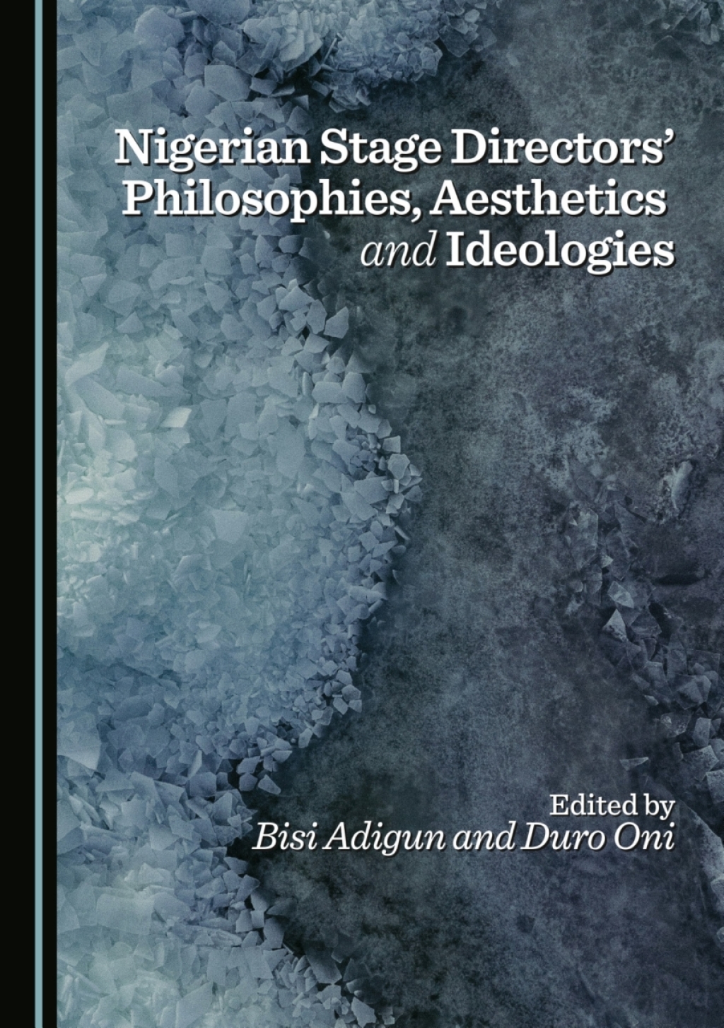 Nigerian Stage Directorsâ€™ Philosophies, Aesthetics and Ideologies 1st Edition â€“ PDF/EPUB Version Downloadable